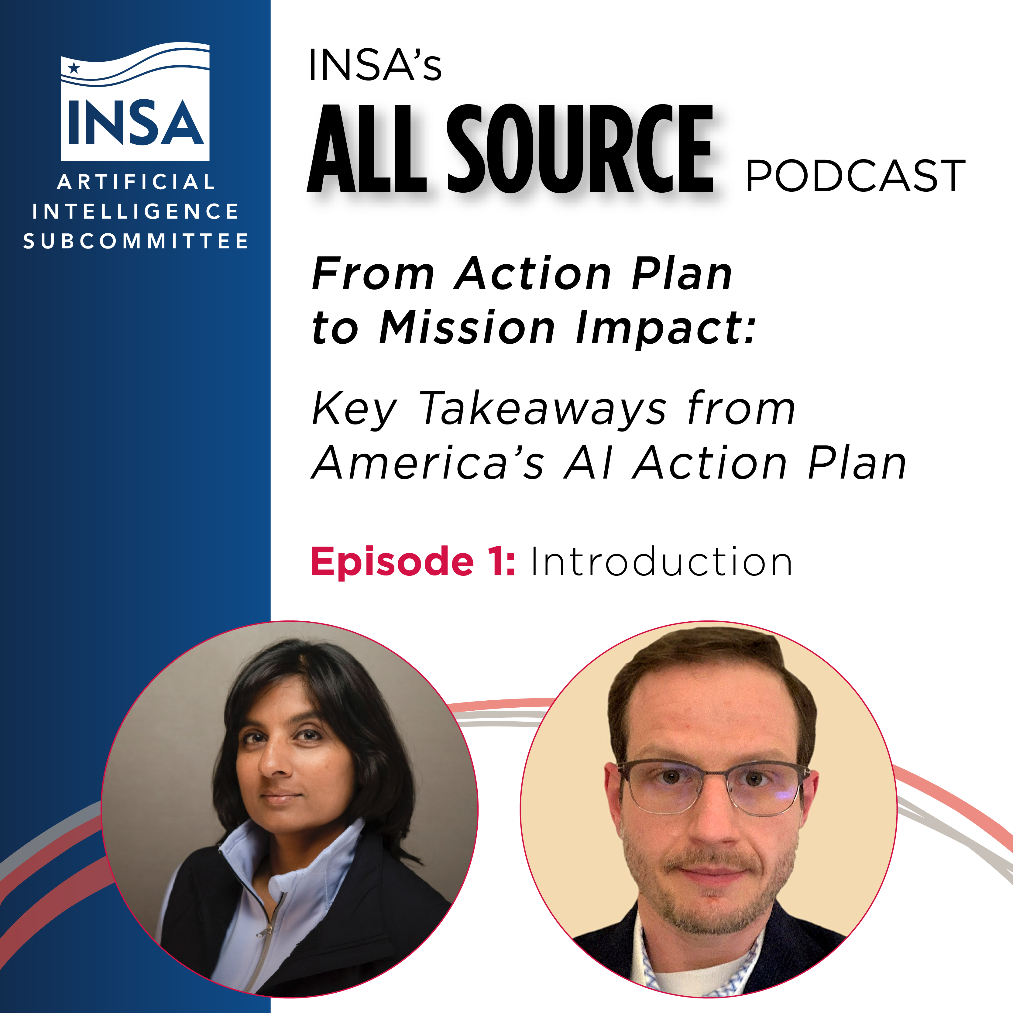 INSA's All Source Podcast, From Action Plan to Mission Impact: Key Takeaways from America's AI Action Plan with CHitra Sivanandam and Yevginey Sirotin