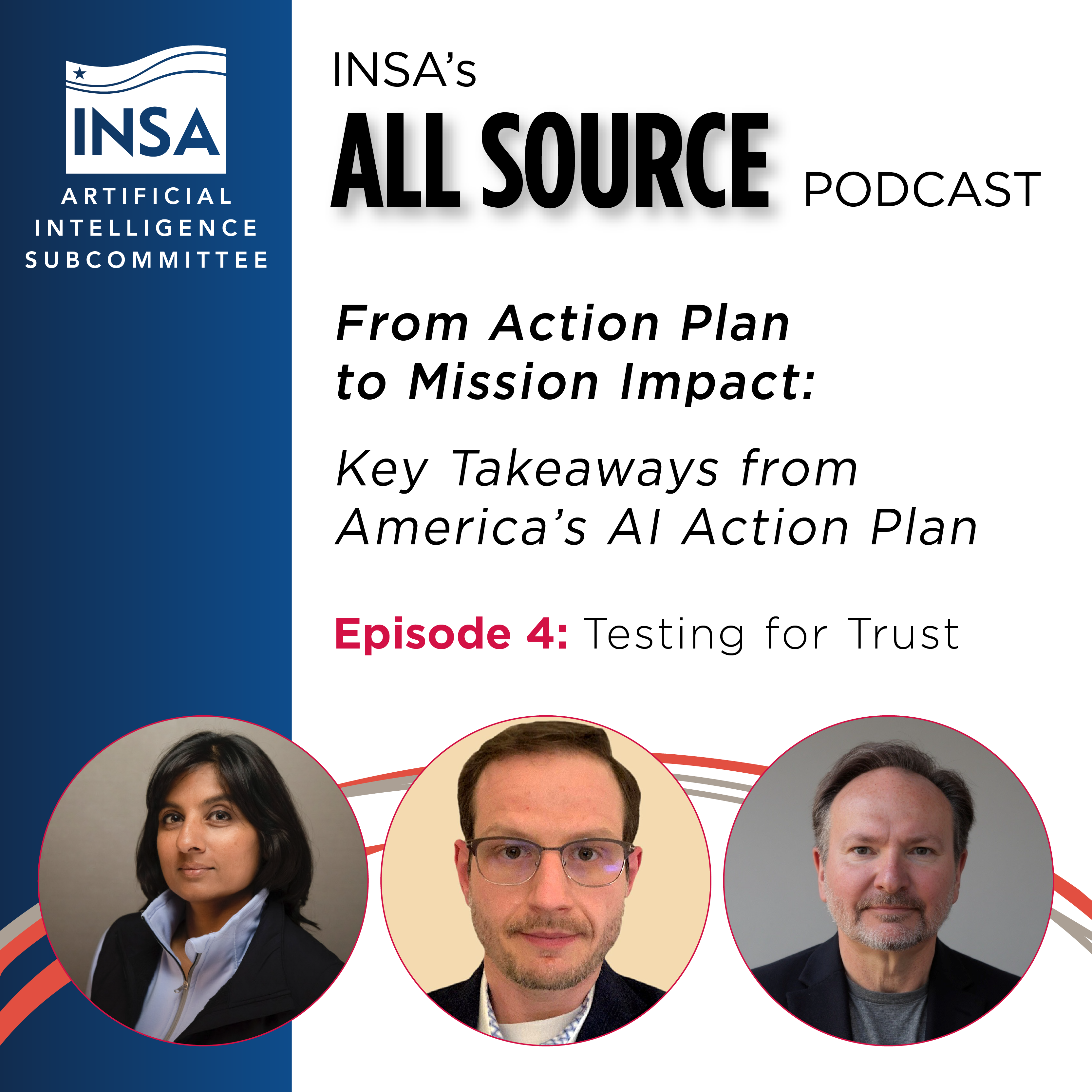 INSA's All Source Podcast, From Action Plan to Mission Impact: Key Takeaways from America's AI Action Plan with Mark Munsell, former Chief AI Officer, NGA