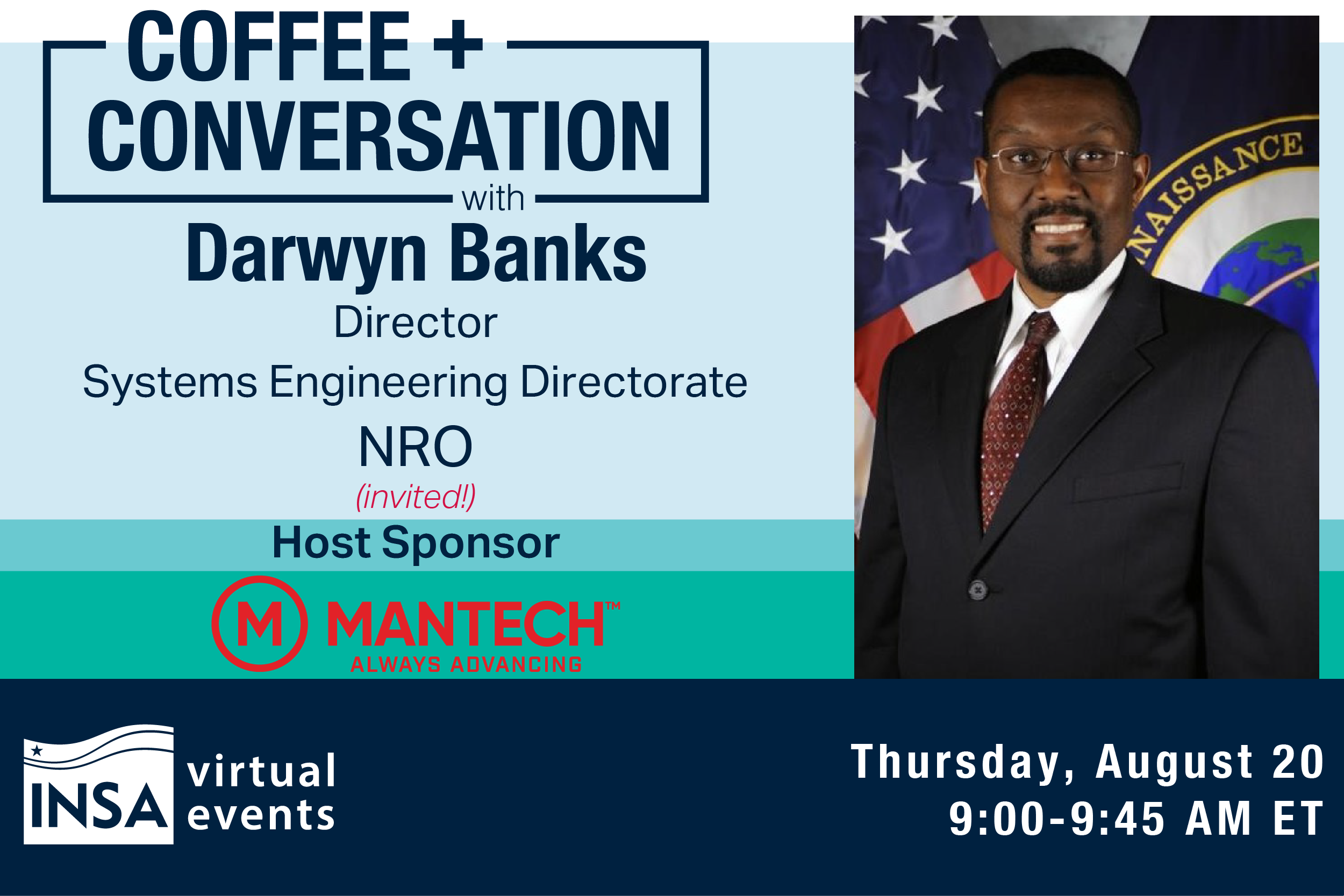 INSA virtual Coffee & Convo with Darwyn Banks, Director, Systems Engineering Directorate, NRO (invited)