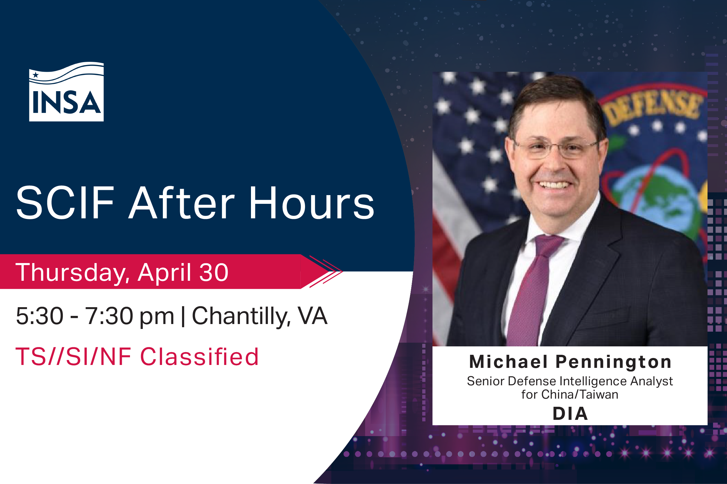INSA's classified SCIF After Hours with Michael Pennington, Senior Defense Intelligence Analyst for China/Taiwan, DIA