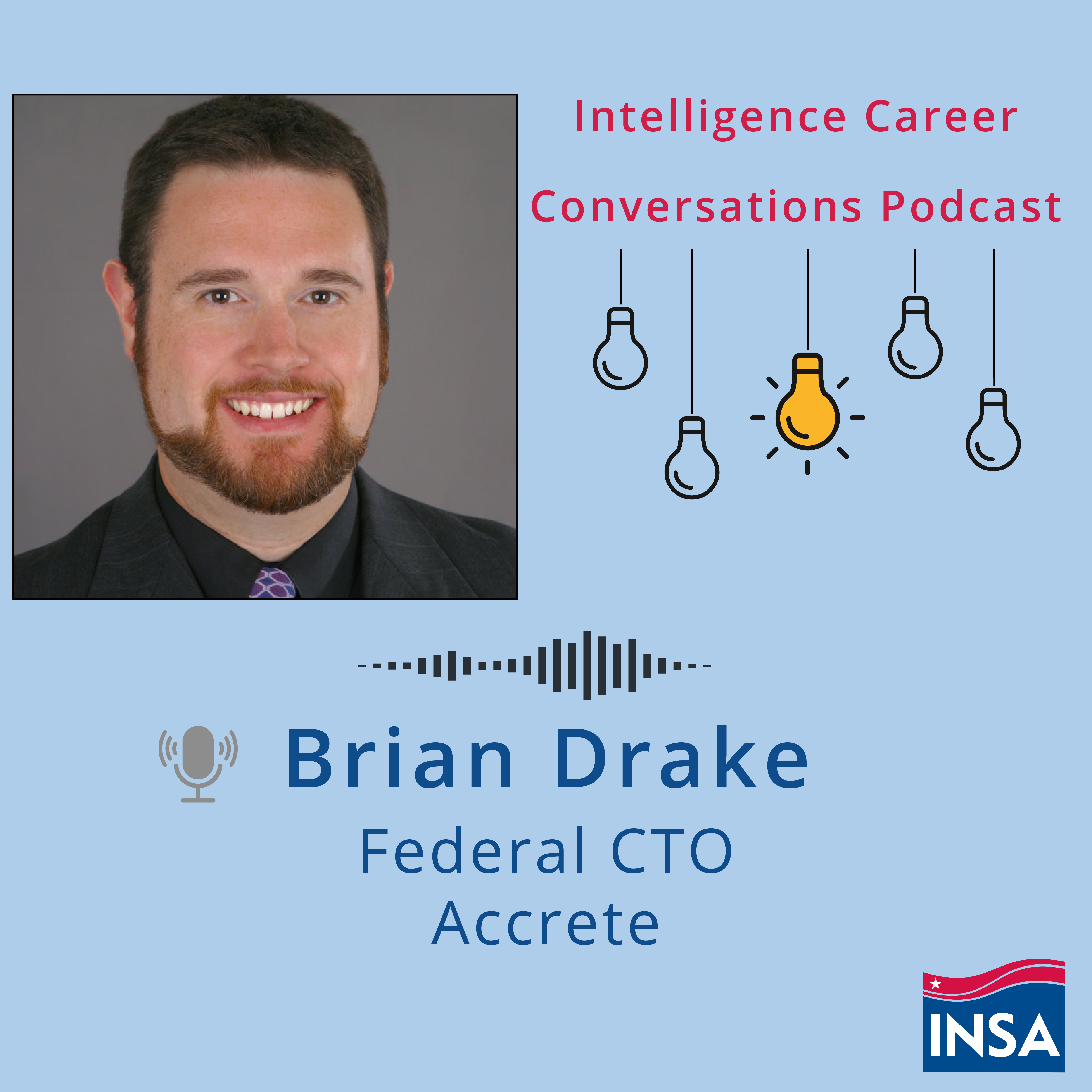 ICC podcast with Brian Drake, Vice Chair of INSA's Tech & Innovation Council and Federal CTO, Accrete