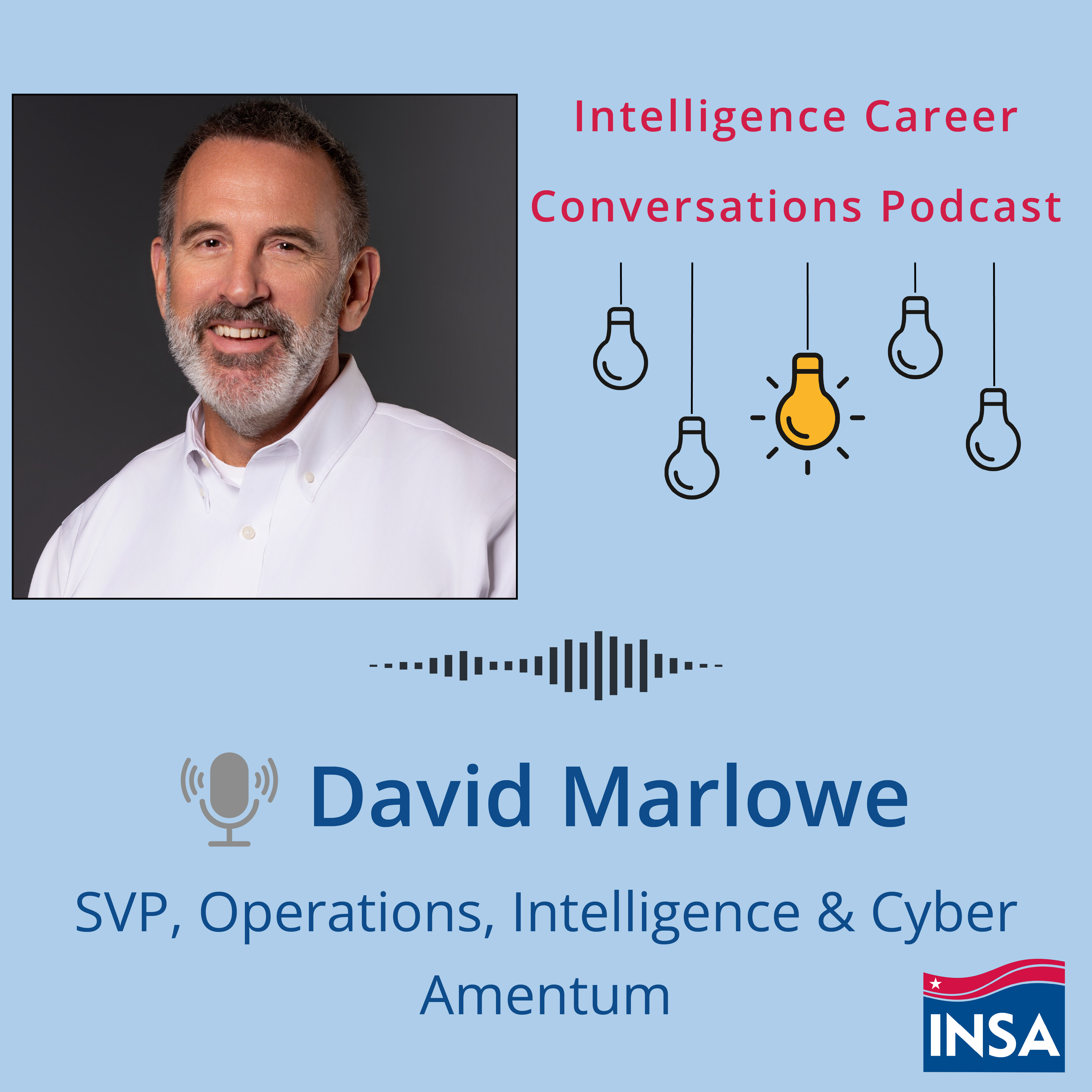 Intelligence Career Conversations with David Marlowe, SVP, Operations, intelligence & Cyber, Amentum