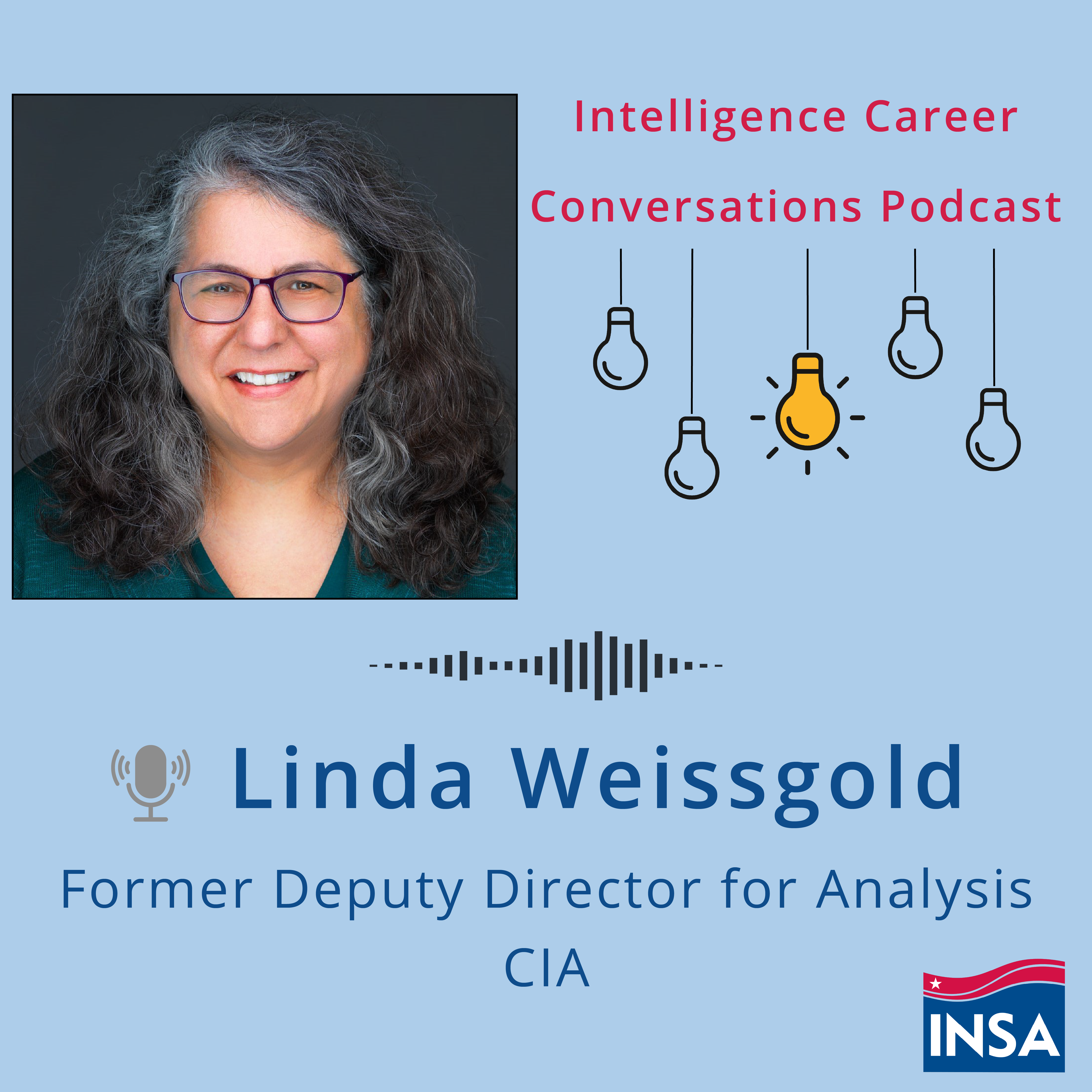 Intelligence Career Conversations podcast featuring Linda Weissgold, Former Deputy Director for Analysis, CIA
