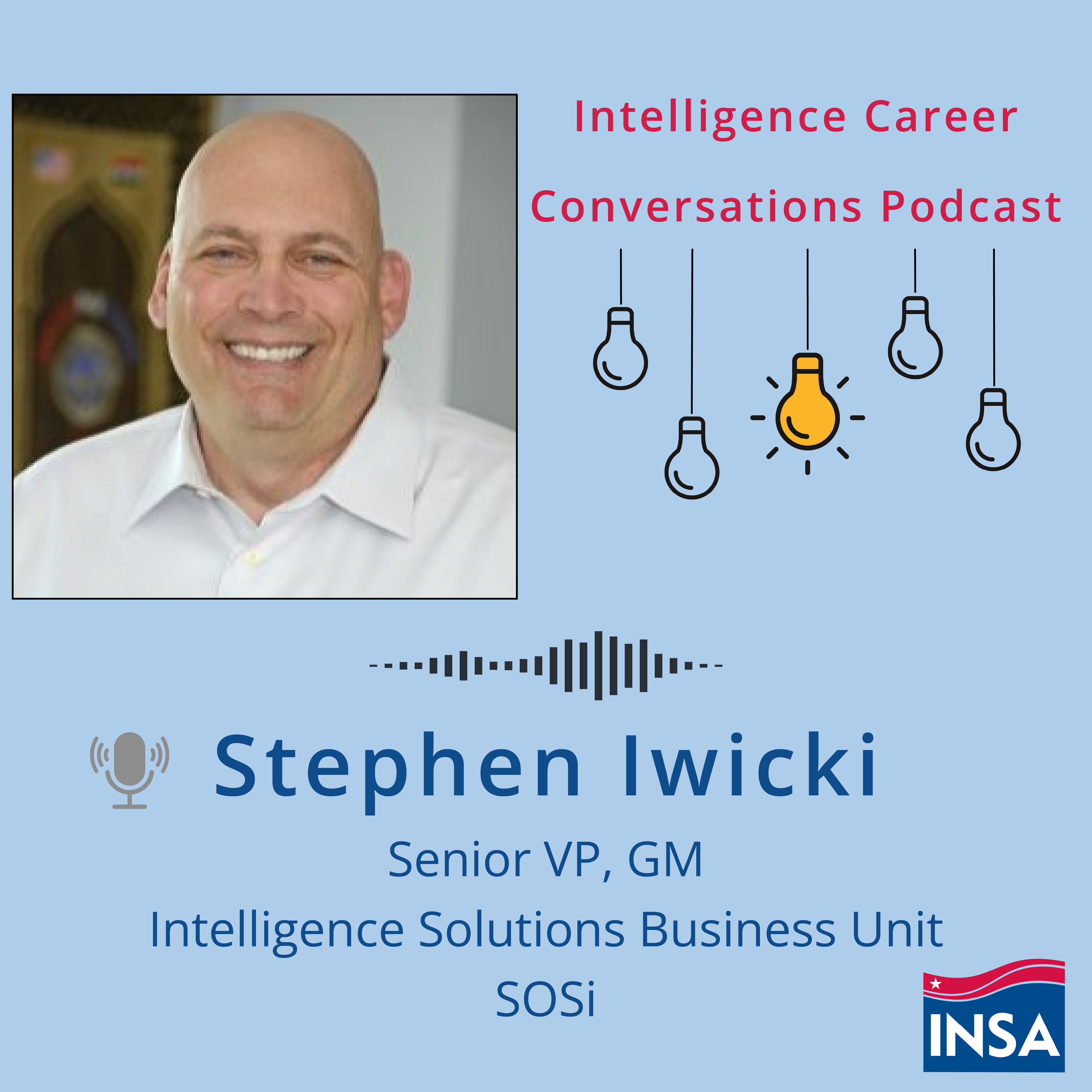 Intelligence Career Conversations Podcast with Stephen Iwicki, Senior VP and GM, Intelligence Solutions Business Unit, SOSi