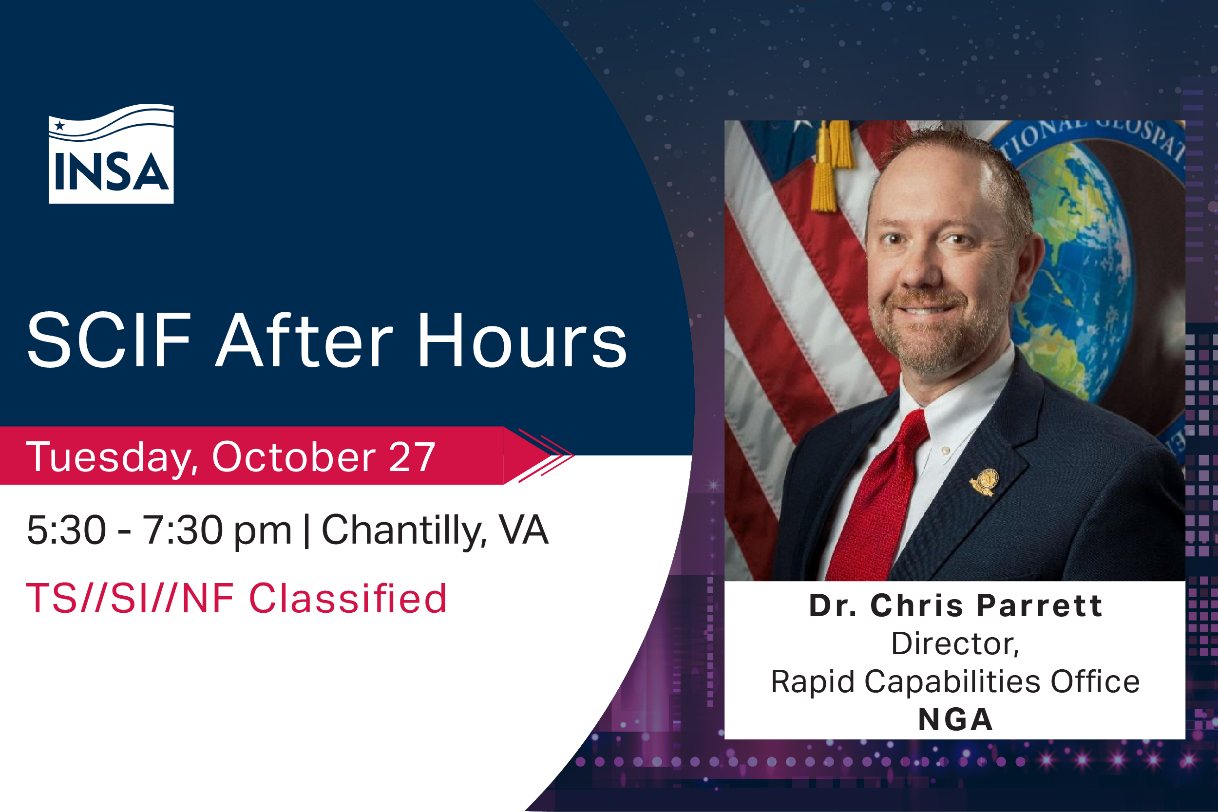 INSA's Classified SCIF After Hours with Dr. Chris Parrett, Director, Rapid Capabilities Office, NGA